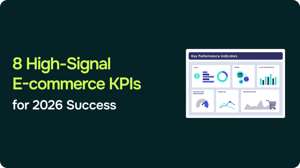 8 High-Signal E-commerce KPIs for 2026 Success
